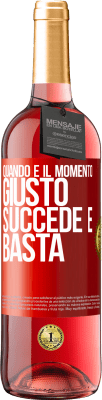 29,95 € Spedizione Gratuita | Vino rosato Edizione ROSÉ Quando è il momento giusto, succede e basta Etichetta Rossa. Etichetta personalizzabile Vino giovane Raccogliere 2023 Tempranillo