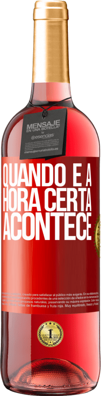 29,95 € Envio grátis | Vinho rosé Edição ROSÉ Quando é a hora certa, acontece Etiqueta Vermelha. Etiqueta personalizável Vinho jovem Colheita 2025 Tempranillo