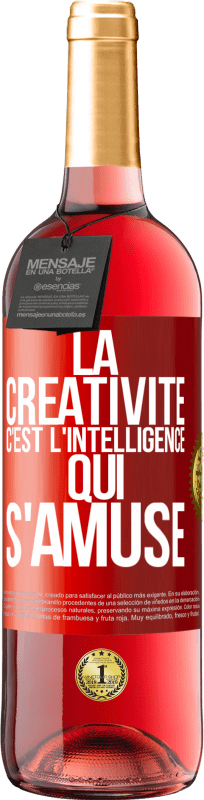 29,95 € Envoi gratuit | Vin rosé Édition ROSÉ La créativité c'est l'intelligence qui s'amuse Étiquette Rouge. Étiquette personnalisable Vin jeune Récolte 2024 Tempranillo