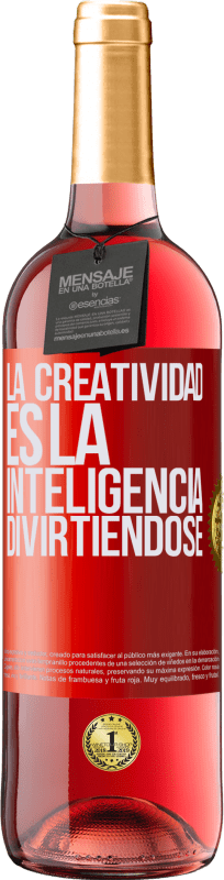 29,95 € Envío gratis | Vino Rosado Edición ROSÉ La creatividad es la inteligencia divirtiéndose Etiqueta Roja. Etiqueta personalizable Vino joven Cosecha 2024 Tempranillo