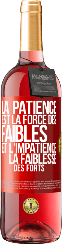 29,95 € Envoi gratuit | Vin rosé Édition ROSÉ La patience est la force des faibles et l'impatience la faiblesse des forts Étiquette Rouge. Étiquette personnalisable Vin jeune Récolte 2024 Tempranillo