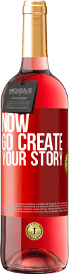 29,95 € 送料無料 | ロゼワイン ROSÉエディション Now, go create your story 赤いタグ. カスタマイズ可能なラベル 若いワイン 収穫 2024 Tempranillo