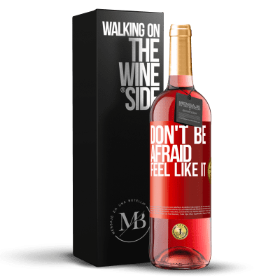 «Don't be afraid, feel like it» ROSÉ Edition