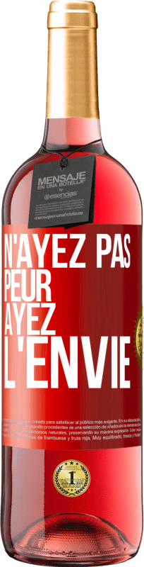 29,95 € Envoi gratuit | Vin rosé Édition ROSÉ N'ayez pas peur, ayez l'envie Étiquette Rouge. Étiquette personnalisable Vin jeune Récolte 2023 Tempranillo