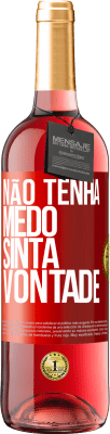 29,95 € Envio grátis | Vinho rosé Edição ROSÉ Não tenha medo, sinta vontade Etiqueta Vermelha. Etiqueta personalizável Vinho jovem Colheita 2023 Tempranillo