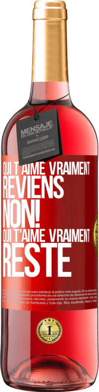 29,95 € Envoi gratuit | Vin rosé Édition ROSÉ Qui t'aime vraiment, reviens. Non! Qui t'aime vraiment reste Étiquette Rouge. Étiquette personnalisable Vin jeune Récolte 2024 Tempranillo