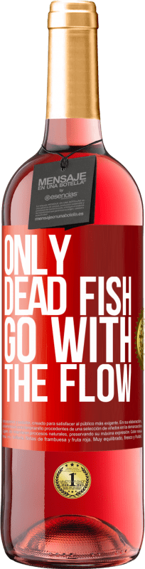 29,95 € Free Shipping | Rosé Wine ROSÉ Edition Only dead fish go with the flow Red Label. Customizable label Young wine Harvest 2024 Tempranillo