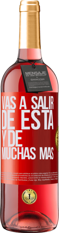 29,95 € Envío gratis | Vino Rosado Edición ROSÉ Vas a salir de esta y de muchas más Etiqueta Roja. Etiqueta personalizable Vino joven Cosecha 2023 Tempranillo