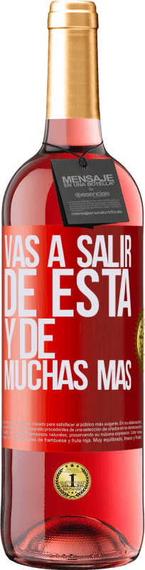 29,95 € Envío gratis | Vino Rosado Edición ROSÉ Vas a salir de esta y de muchas más Etiqueta Roja. Etiqueta personalizable Vino joven Cosecha 2024 Tempranillo