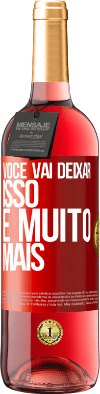 29,95 € Envio grátis | Vinho rosé Edição ROSÉ Você vai deixar isso e muito mais Etiqueta Vermelha. Etiqueta personalizável Vinho jovem Colheita 2024 Tempranillo