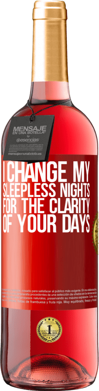 29,95 € 送料無料 | ロゼワイン ROSÉエディション 私はあなたの日の明瞭さのために私の眠れない夜を変える 赤いタグ. カスタマイズ可能なラベル 若いワイン 収穫 2023 Tempranillo