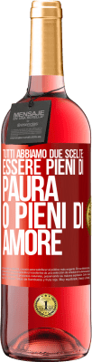 29,95 € Spedizione Gratuita | Vino rosato Edizione ROSÉ Tutti abbiamo due scelte: essere pieni di paura o pieni di amore Etichetta Rossa. Etichetta personalizzabile Vino giovane Raccogliere 2024 Tempranillo