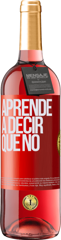 29,95 € Envío gratis | Vino Rosado Edición ROSÉ Aprende a decir que no Etiqueta Roja. Etiqueta personalizable Vino joven Cosecha 2023 Tempranillo