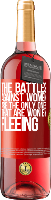 29,95 € Free Shipping | Rosé Wine ROSÉ Edition The battles against women are the only ones that are won by fleeing Red Label. Customizable label Young wine Harvest 2024 Tempranillo