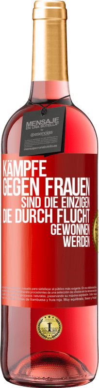 29,95 € Kostenloser Versand | Roséwein ROSÉ Ausgabe Kämpfe gegen Frauen sind die einzigen, die durch Flucht gewonnen werden Rote Markierung. Anpassbares Etikett Junger Wein Ernte 2024 Tempranillo