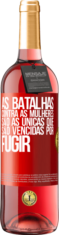 29,95 € Envio grátis | Vinho rosé Edição ROSÉ As batalhas contra as mulheres são as únicas que são vencidas por fugir Etiqueta Vermelha. Etiqueta personalizável Vinho jovem Colheita 2024 Tempranillo