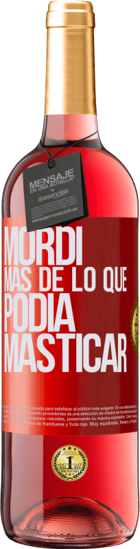 29,95 € Envío gratis | Vino Rosado Edición ROSÉ Mordí más de lo que podía masticar Etiqueta Roja. Etiqueta personalizable Vino joven Cosecha 2023 Tempranillo