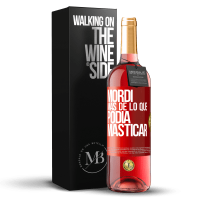 «Mordí más de lo que podía masticar» Edición ROSÉ