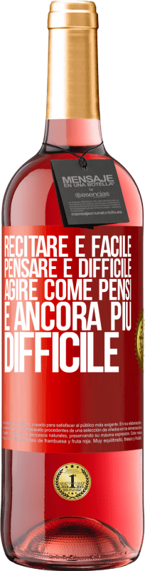 29,95 € Spedizione Gratuita | Vino rosato Edizione ROSÉ Recitare è facile, pensare è difficile. Agire come pensi è ancora più difficile Etichetta Rossa. Etichetta personalizzabile Vino giovane Raccogliere 2024 Tempranillo