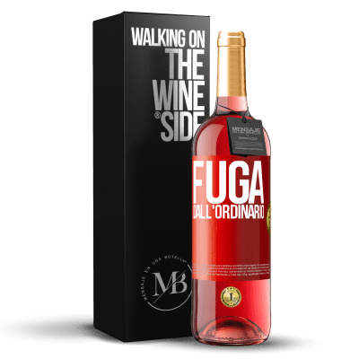 «Fuga dall'ordinario» Edizione ROSÉ