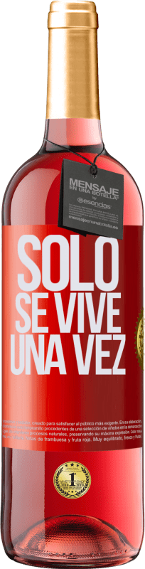 29,95 € Envío gratis | Vino Rosado Edición ROSÉ Solo se vive una vez Etiqueta Roja. Etiqueta personalizable Vino joven Cosecha 2023 Tempranillo