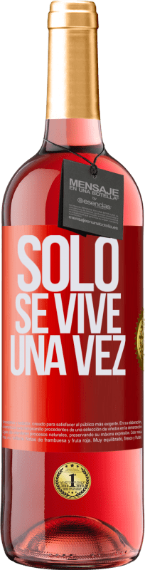 29,95 € Envío gratis | Vino Rosado Edición ROSÉ Solo se vive una vez Etiqueta Roja. Etiqueta personalizable Vino joven Cosecha 2024 Tempranillo