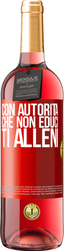 29,95 € Spedizione Gratuita | Vino rosato Edizione ROSÉ Con autorità che non educi, ti alleni Etichetta Rossa. Etichetta personalizzabile Vino giovane Raccogliere 2024 Tempranillo