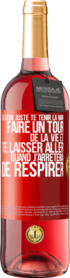 29,95 € Envoi gratuit | Vin rosé Édition ROSÉ Je veux juste te tenir la main, faire un tour de la vie et te laisser aller quand j'arrêterai de respirer Étiquette Rouge. Étiquette personnalisable Vin jeune Récolte 2024 Tempranillo