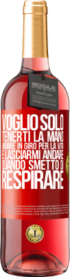 29,95 € Spedizione Gratuita | Vino rosato Edizione ROSÉ Voglio solo tenerti la mano, andare in giro per la vita e lasciarmi andare quando smetto di respirare Etichetta Rossa. Etichetta personalizzabile Vino giovane Raccogliere 2025 Tempranillo