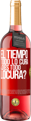 29,95 € Free Shipping | Rosé Wine ROSÉ Edition El tiempo todo lo cura, ¿o es todo locura? Red Label. Customizable label Young wine Harvest 2024 Tempranillo