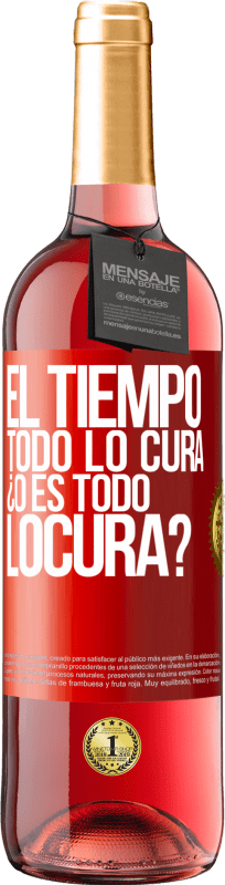 29,95 € Free Shipping | Rosé Wine ROSÉ Edition El tiempo todo lo cura, ¿o es todo locura? Red Label. Customizable label Young wine Harvest 2024 Tempranillo