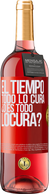 29,95 € Envío gratis | Vino Rosado Edición ROSÉ El tiempo todo lo cura, ¿o es todo locura? Etiqueta Roja. Etiqueta personalizable Vino joven Cosecha 2024 Tempranillo