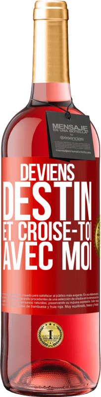 29,95 € Envoi gratuit | Vin rosé Édition ROSÉ Deviens destin et croise-toi avec moi Étiquette Rouge. Étiquette personnalisable Vin jeune Récolte 2025 Tempranillo