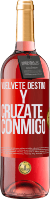 29,95 € Envío gratis | Vino Rosado Edición ROSÉ Vuélvete destino y crúzate conmigo Etiqueta Roja. Etiqueta personalizable Vino joven Cosecha 2024 Tempranillo