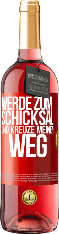 29,95 € Kostenloser Versand | Roséwein ROSÉ Ausgabe Werde zum Schicksal und kreuze meinen Weg Rote Markierung. Anpassbares Etikett Junger Wein Ernte 2025 Tempranillo