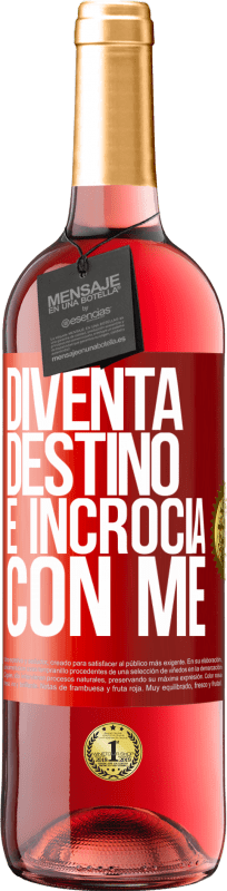 29,95 € Spedizione Gratuita | Vino rosato Edizione ROSÉ Diventa destino e incrocia con me Etichetta Rossa. Etichetta personalizzabile Vino giovane Raccogliere 2024 Tempranillo