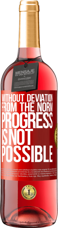 29,95 € Free Shipping | Rosé Wine ROSÉ Edition Without deviation from the norm, progress is not possible Red Label. Customizable label Young wine Harvest 2022 Tempranillo