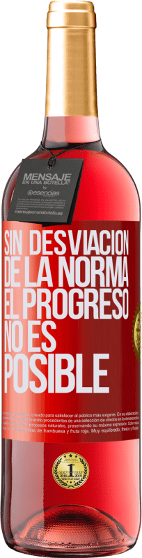 29,95 € Envío gratis | Vino Rosado Edición ROSÉ Sin desviación de la norma, el progreso no es posible Etiqueta Roja. Etiqueta personalizable Vino joven Cosecha 2024 Tempranillo