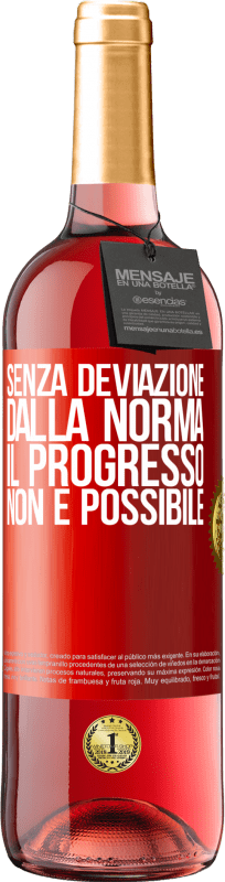 29,95 € Spedizione Gratuita | Vino rosato Edizione ROSÉ Senza deviazione dalla norma, il progresso non è possibile Etichetta Rossa. Etichetta personalizzabile Vino giovane Raccogliere 2024 Tempranillo