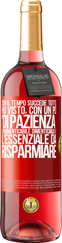 29,95 € Spedizione Gratuita | Vino rosato Edizione ROSÉ Con il tempo succede tutto. Ho visto, con un po 'di pazienza, l'indimenticabile dimenticanza e l'essenziale da risparmiare Etichetta Rossa. Etichetta personalizzabile Vino giovane Raccogliere 2025 Tempranillo