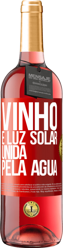 29,95 € Envio grátis | Vinho rosé Edição ROSÉ Vinho é luz solar, unida pela água Etiqueta Vermelha. Etiqueta personalizável Vinho jovem Colheita 2024 Tempranillo