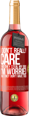 29,95 € Free Shipping | Rosé Wine ROSÉ Edition I don't really care that they steal my ideas, I'm worried that they don't have them Red Label. Customizable label Young wine Harvest 2025 Tempranillo