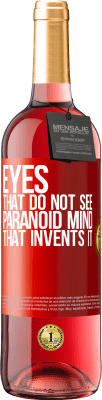 29,95 € Free Shipping | Rosé Wine ROSÉ Edition Eyes that do not see, paranoid mind that invents it Red Label. Customizable label Young wine Harvest 2024 Tempranillo