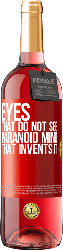 29,95 € Free Shipping | Rosé Wine ROSÉ Edition Eyes that do not see, paranoid mind that invents it Red Label. Customizable label Young wine Harvest 2023 Tempranillo