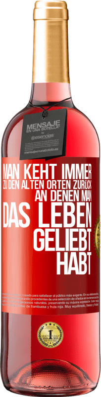 29,95 € Kostenloser Versand | Roséwein ROSÉ Ausgabe Man keht immer zu den alten Orten zurück, an denen man das Leben geliebt habt Rote Markierung. Anpassbares Etikett Junger Wein Ernte 2024 Tempranillo