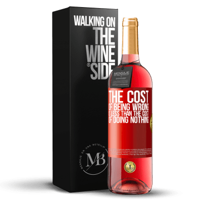 «The cost of being wrong is less than the cost of doing nothing» ROSÉ Edition