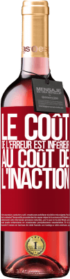 29,95 € Envoi gratuit | Vin rosé Édition ROSÉ Le coût de l'erreur est inférieur au coût de l'inaction Étiquette Rouge. Étiquette personnalisable Vin jeune Récolte 2023 Tempranillo