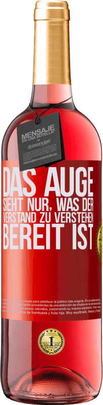 29,95 € Kostenloser Versand | Roséwein ROSÉ Ausgabe Das Auge sieht nur, was der Verstand zu verstehen bereit ist Rote Markierung. Anpassbares Etikett Junger Wein Ernte 2024 Tempranillo