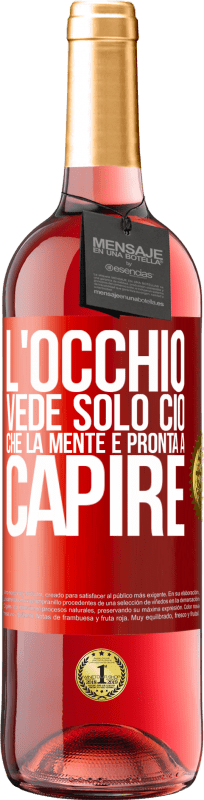 29,95 € Spedizione Gratuita | Vino rosato Edizione ROSÉ L'occhio vede solo ciò che la mente è pronta a capire Etichetta Rossa. Etichetta personalizzabile Vino giovane Raccogliere 2024 Tempranillo