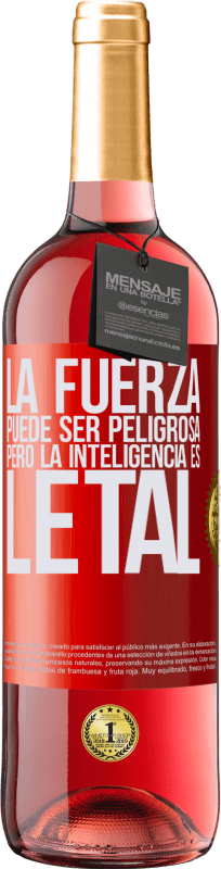 29,95 € Envío gratis | Vino Rosado Edición ROSÉ La fuerza puede ser peligrosa, pero la inteligencia es letal Etiqueta Roja. Etiqueta personalizable Vino joven Cosecha 2024 Tempranillo